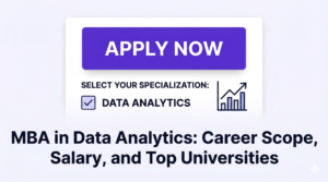 MBA in Data Analytics: Career Scope, Salary, and Top Universities MBA in Data Analytics Career Scope, Salary, and Top Universities
